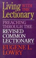 Stock image for Living with the Lectionary: Preaching Through the Revised Common Lectionary for sale by Open Books