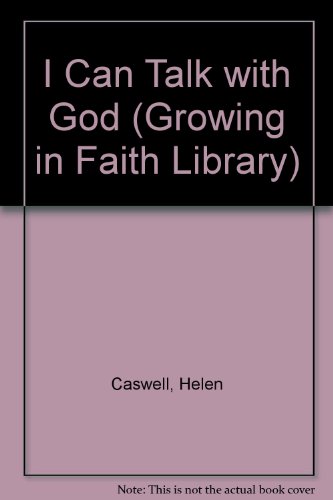 Imagen de archivo de I Can Talk With God (Growing in Faith Library) a la venta por SecondSale