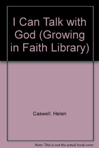 Stock image for I Can Talk With God (Growing in Faith Library) for sale by SecondSale