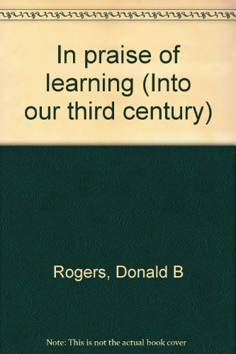 Beispielbild fr In praise of learning (Into our third century) zum Verkauf von Wonder Book