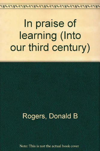 Stock image for In praise of learning (Into our third century) for sale by Wonder Book