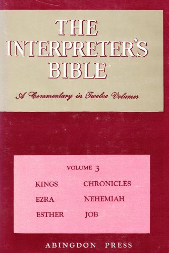 Beispielbild fr The Interpreter's Bible: Kings; Chronicles; Ezra; Nehemiah; Esther; Job (Volume 3) zum Verkauf von Anybook.com