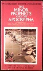 9780687192366: The Minor Prophets and the Apocrypha - Hosea, Joel, Amos, Obadiah, Jonah, Micah, Nahum, Habakkuk, Zephaniah, Haggi, Zachariah, Malachi and the Old ... A Complete Commentary for the General Reader)