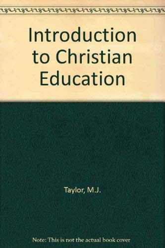 Imagen de archivo de An Introduction to Christian Education a la venta por ThriftBooks-Dallas