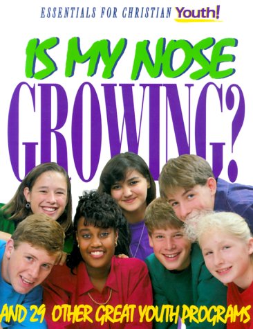 9780687197071: Is My Nose Growing?: And 29 Other Great Youth Programs (Essentials for Christian Youth)