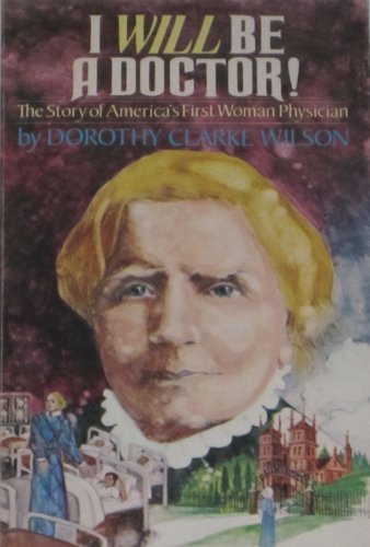 Stock image for I Will Be a Doctor: The Story of America's First Women Physician for sale by Top Notch Books