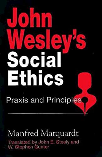 Stock image for John Wesley's Social Ethics: Praxis and Principles for sale by Orion Tech