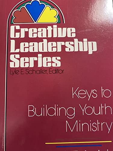 Imagen de archivo de Keys To Building Youth Ministry Paper (Creative Leadership Series) a la venta por HPB-Diamond