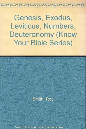 Beispielbild fr Genesis, Exodus, Leviticus, Numbers, Deuteronomy (Know Your Bible Series) zum Verkauf von Better World Books