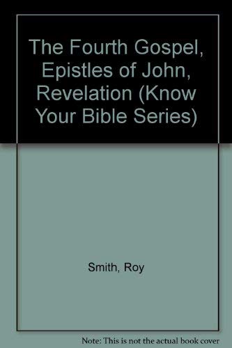 The Fourth Gospel, Epistles of John, Revelation