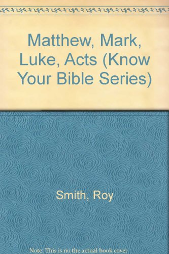 Stock image for Matthew, Mark, Luke, Acts ( Know Your Bible Series 12) for sale by Agape Love, Inc