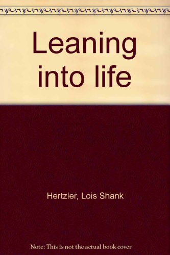 Stock image for Leaning Into Life for sale by Top Notch Books
