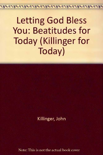 Beispielbild fr Letting God Bless You: The Beatitudes for Today zum Verkauf von BooksRun