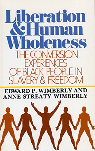 Stock image for Liberation and Human Wholeness Wimberly, Edward P. and Wimberly, Anne E. Streaty for sale by RareCollectibleSignedBooks