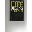 Beispielbild fr Life Begins at Death zum Verkauf von Better World Books: West
