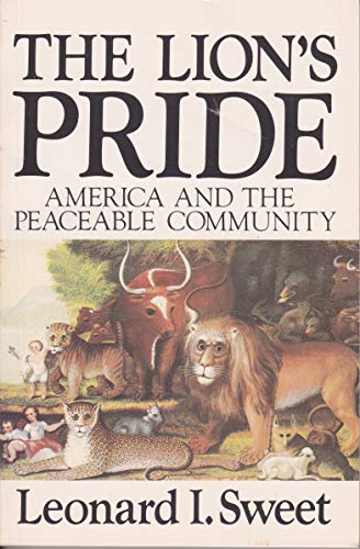 Beispielbild fr The Lion's Pride: America and the Peaceable Community zum Verkauf von Wonder Book