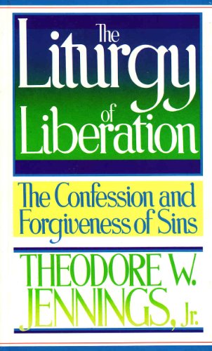 Imagen de archivo de The Liturgy of Liberation : The Confession and Forgiveness of Sins a la venta por Better World Books