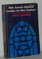 Imagen de archivo de The Local Church Looks To The Future: A Guide To Church Planning a la venta por Wonder Book