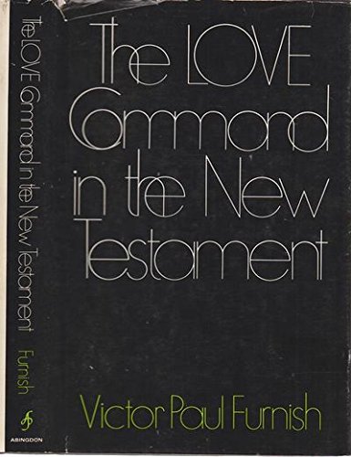 Imagen de archivo de The love command in the New Testament a la venta por ThriftBooks-Dallas
