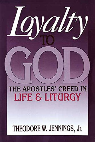 Beispielbild fr Loyalty to God: The Apostles' Creed in Life and Liturgy zum Verkauf von Wonder Book