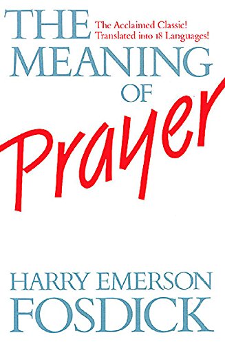 Imagen de archivo de The Meaning of Prayer a la venta por HPB-Ruby
