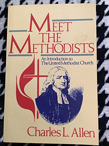 Beispielbild fr Meet the Methodists : An Introduction to the United Methodist Church zum Verkauf von Better World Books