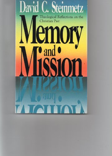 Imagen de archivo de Memory and Mission Theological Reflections on the Christian Past a la venta por 4 THE WORLD RESOURCE DISTRIBUTORS