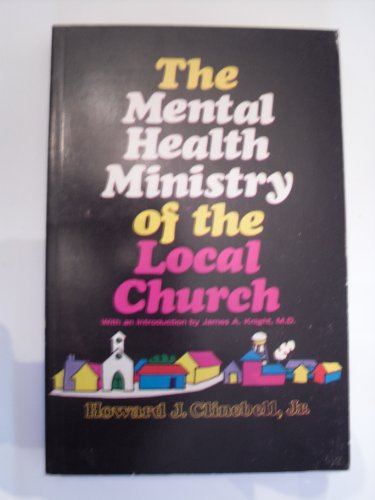 The mental health ministry of the local church (9780687248292) by Howard J Clinebell