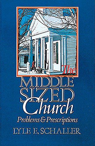 Beispielbild fr The Middle Sized Church: Problems and Prescriptions zum Verkauf von Reliant Bookstore