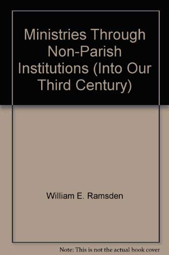 Imagen de archivo de Ministries through non-parish institutions (Into our third century) a la venta por Wonder Book