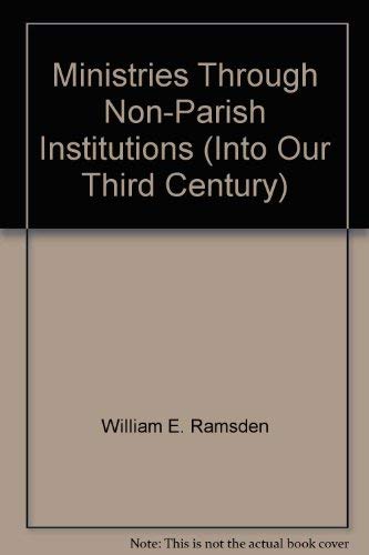 Stock image for Ministries through non-parish institutions (Into our third century) for sale by Wonder Book