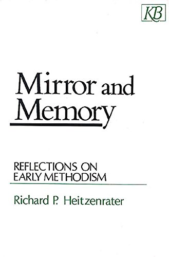 Stock image for Mirror and Memory: Reflections on Early Methodism for sale by SecondSale