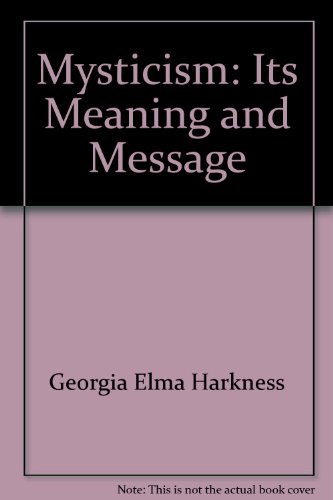 Mysticism: Its Meaning & Message (9780687276677) by Georgia Harkness