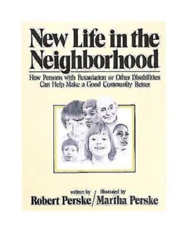 Imagen de archivo de New Life in the Neighborhood: How Persons with Retardation or Other Disabilities Can Help Make a Good Community Better a la venta por POQUETTE'S BOOKS