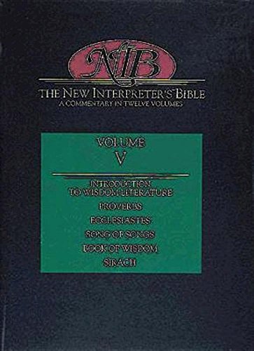 9780687278183: Introduction to Wisdom Literature, Proverbs, Ecclesiastes, Canticles (Song of Songs), Book of Wisdom, Sirach (v. 5) (The New Interpreter's Bible: A Commentary in Twelve Volumes)