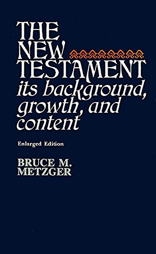 Beispielbild fr The New Testament: Its Background, Growth, and Content zum Verkauf von ThriftBooks-Atlanta