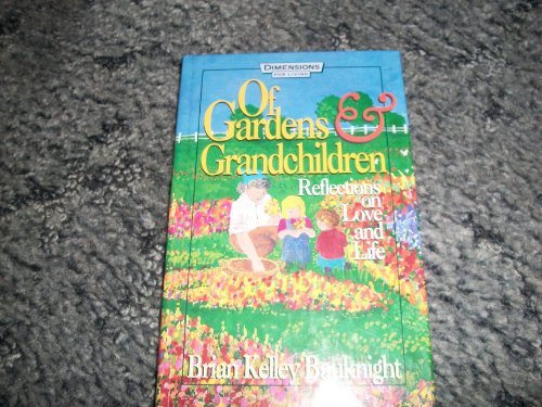 Imagen de archivo de Of Gardens And Grandchildren Dimensons For Living a la venta por Once Upon A Time Books