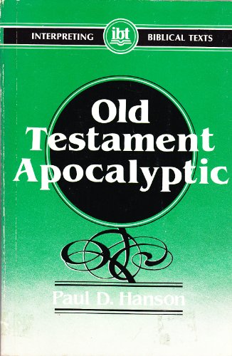 Old Testament Apocalyptic (INTERPRETING BIBLICAL TEXTS) (9780687287505) by Hanson, Paul D