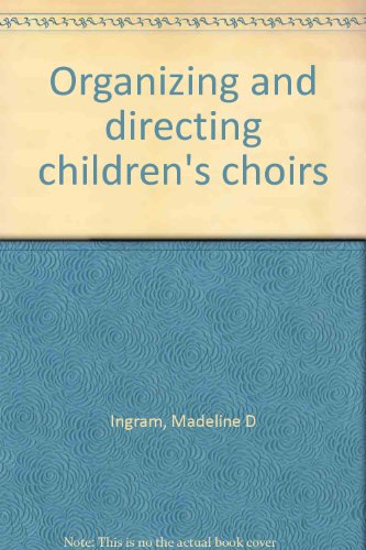 9780687294657: Organizing and directing children's choirs