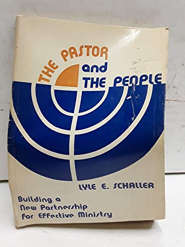 Beispielbild fr The pastor and the people;: Building a new partnership for effective ministry zum Verkauf von Wonder Book