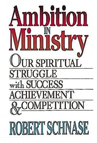 Beispielbild fr Ambition in Ministry: Our Spiritual Struggle with Success, Achievement, & Competition zum Verkauf von Wonder Book