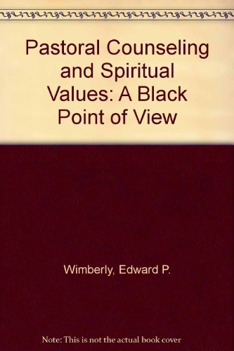 Stock image for Pastoral Counseling and Spiritual Values: A Black Point of View for sale by SecondSale