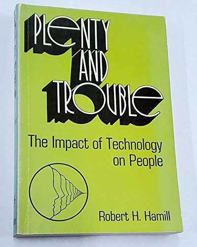 Stock image for Plenty and trouble;: The impact of technology on people for sale by Basement Seller 101