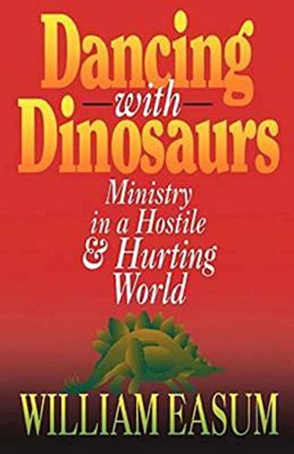 Beispielbild fr Dancing with Dinosaurs: Ministry in a Hostile & Hurting World zum Verkauf von Faith In Print