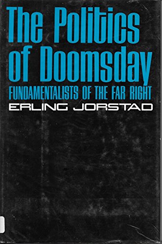 Beispielbild fr The Politics of Doomsday : Fundamentalists of the Far Right zum Verkauf von Better World Books