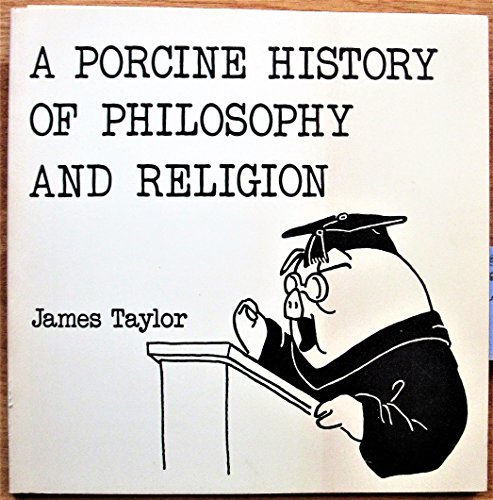 Stock image for A Porcine History of Philosophy and Religion for sale by Front Cover Books