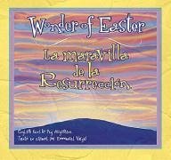 Imagen de archivo de Wonder of Easter / La Maravilla de la Resurreccion (Spanish and English Edition) a la venta por Wonder Book