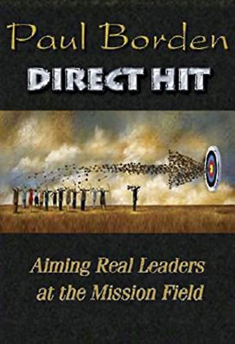 Stock image for Direct Hit : Aiming Real Leaders at the Mission Field for sale by Better World Books