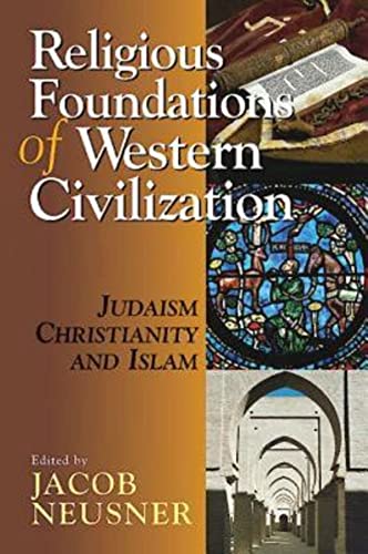 9780687332021: Religious Foundations of Western Civilization: Judaism, Christianity, and Islam