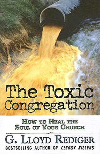 Beispielbild fr The Toxic Congregation : How to Heal the Soul of Your Church zum Verkauf von Better World Books